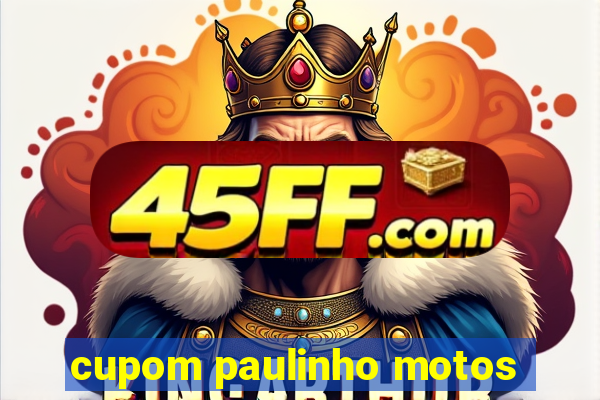 cupom paulinho motos